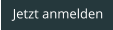 Jetzt anmelden